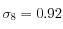 \sigma_8=0.92